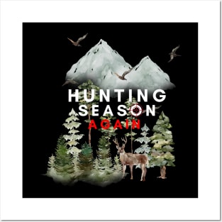 Hunting Season Again Posters and Art